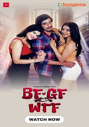 BF GF WTF (2023) Hungama Hindi Season 01 Complete