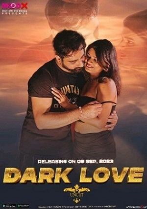Dark Love (2023) MoodX Hindi Short Film