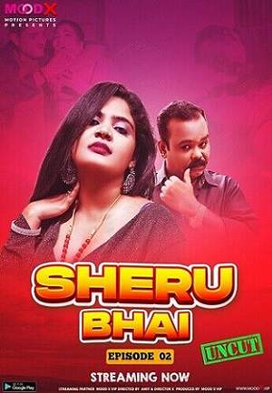 Sheru Bhai (2023) MoodX Hindi S01 EP02 Hot Web Series