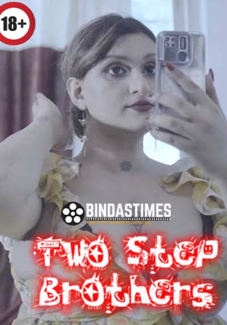 Two Stepbrothers (2023) BindasTimes Hindi Short Film Uncensored