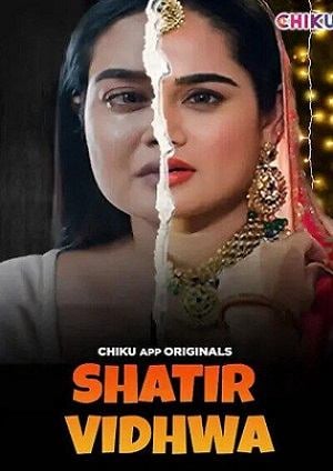 Shatir Vidhwa (2023) Chiku Hindi Hot Short Film