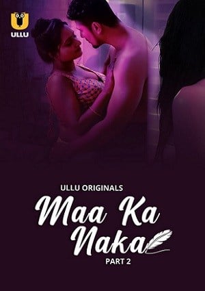 Maa Ka Naka – Part 2 (2023) UllU Original