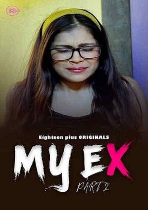 My Ex 2 (2023) 18plus Hindi Short Film