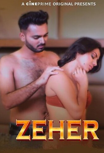 Zeher (2023) Cineprime Hindi S01 EP01-02 Hot Web Series