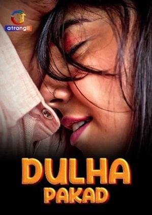 Dulha Pakad (2023) Atrangii Short Film
