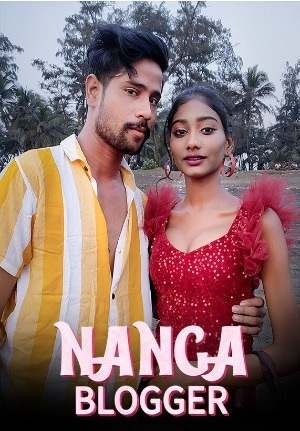 Nanga Blogger (2023) Kotha Hindi Short Film Uncensored