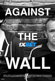 Against the Wall (2022) Hindi Dubbed Unofficial