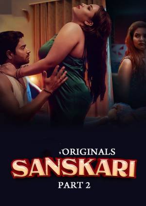 Sanskari – Part 2 (2023) ULLU Original