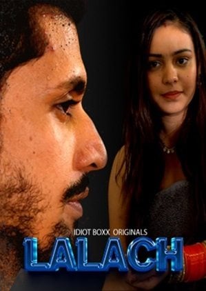 Lalach (2023) IdiotBoxx Hindi S01 EP01 Hot Web Series
