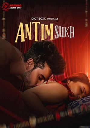 Antim Sukh (2023) Idiotboxx Season 1 Complete
