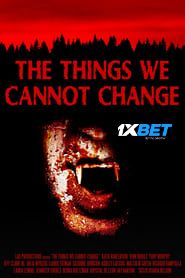 The Things We Cannot Change (2022) Unofficial Hindi Dubbed