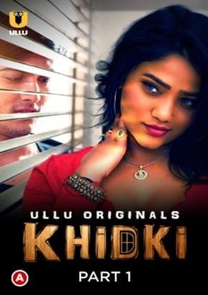 Khidki-Part 1 (2023) Ullu Originals Hindi Web Series