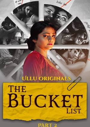 The Bucket List – Part 2 (2023) UllU Original