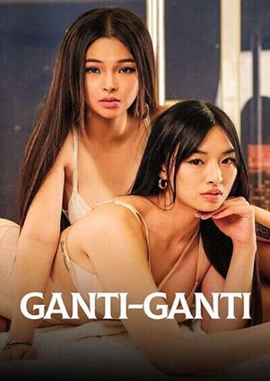 Ganti Ganti (2023) Vivamax Adult Movie