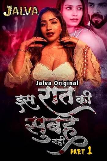 Is Raat Ki Subha Nahi (2023) Jalva Part 1 Hindi Web Hot Series