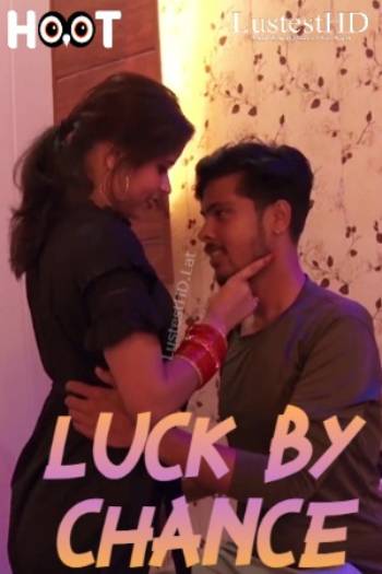 Luck By Chance (2023) Hoot Hindi Hot Short Film