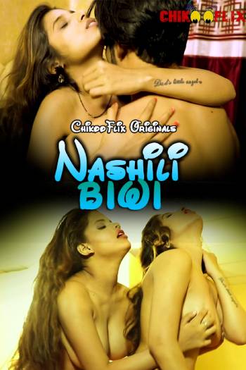 Nashili Biwi (2024) ChikooFlix Hindi Hot Short Film