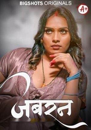 Jabran (2024) Bigshots Hindi S01 EP01 Hot Web Series