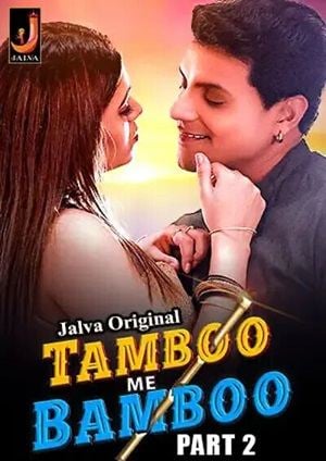 Tamboo Me Bamboo (2024) Jalva Hindi S01 EP03 Hot Web Series