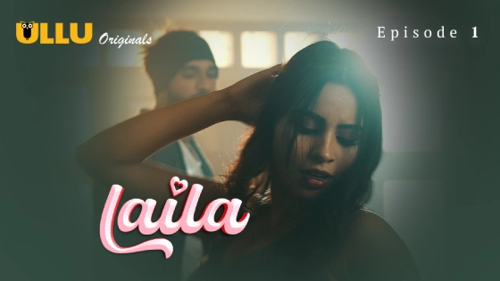 Laila – Part 1 (2024) ULLU Season 1 Episode 1