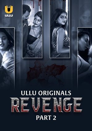 Revenge – Part 2 (2024) ULLU Season 1 Episode 5