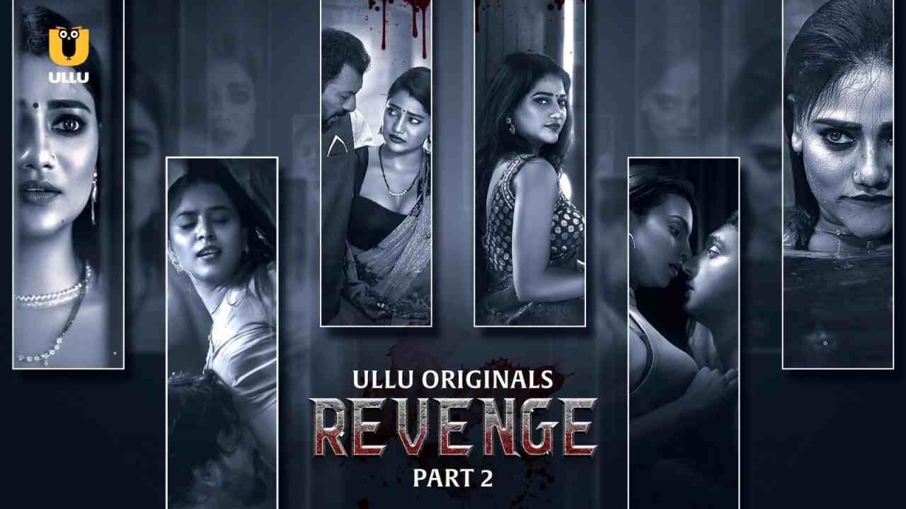 Revenge – Part 2 (2024) UllU Original