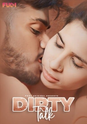 Dirty Talk (2024) Fugi Short Film