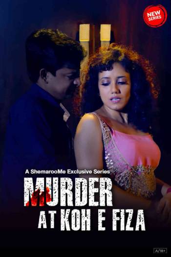 Murder At Koh E Fiza (2024) SM Hindi S01 Complete Hot Web Series