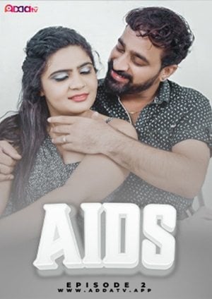 Aids (2024) Addatv Season 1 Episode 2