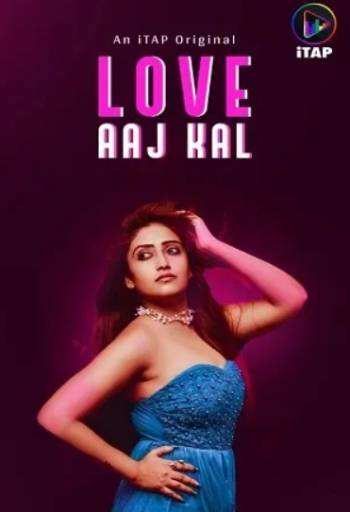 Love Aaj Kal (2024) ITAP Season 1 Episode 1-3