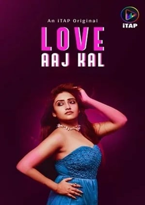 Love Aaj Kal (2024) ITAP Season 1 Episode 1-3