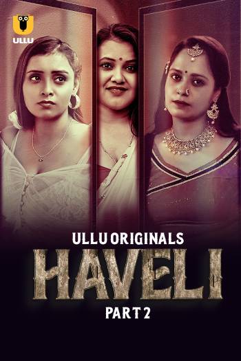 Haveli – Part 2 (2024) UllU Season 1 Episode 3