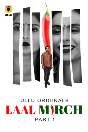 Laal Mirch – Part 1 (2024) UllU Season 1 Epsiode 1