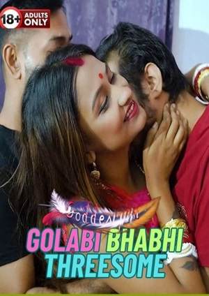 Golabi Bhabhi ThreeSome (2024) GoddesMahi Short Film Uncensored