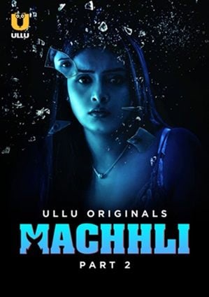 Machhli – Part 2 (2024) UllU Original