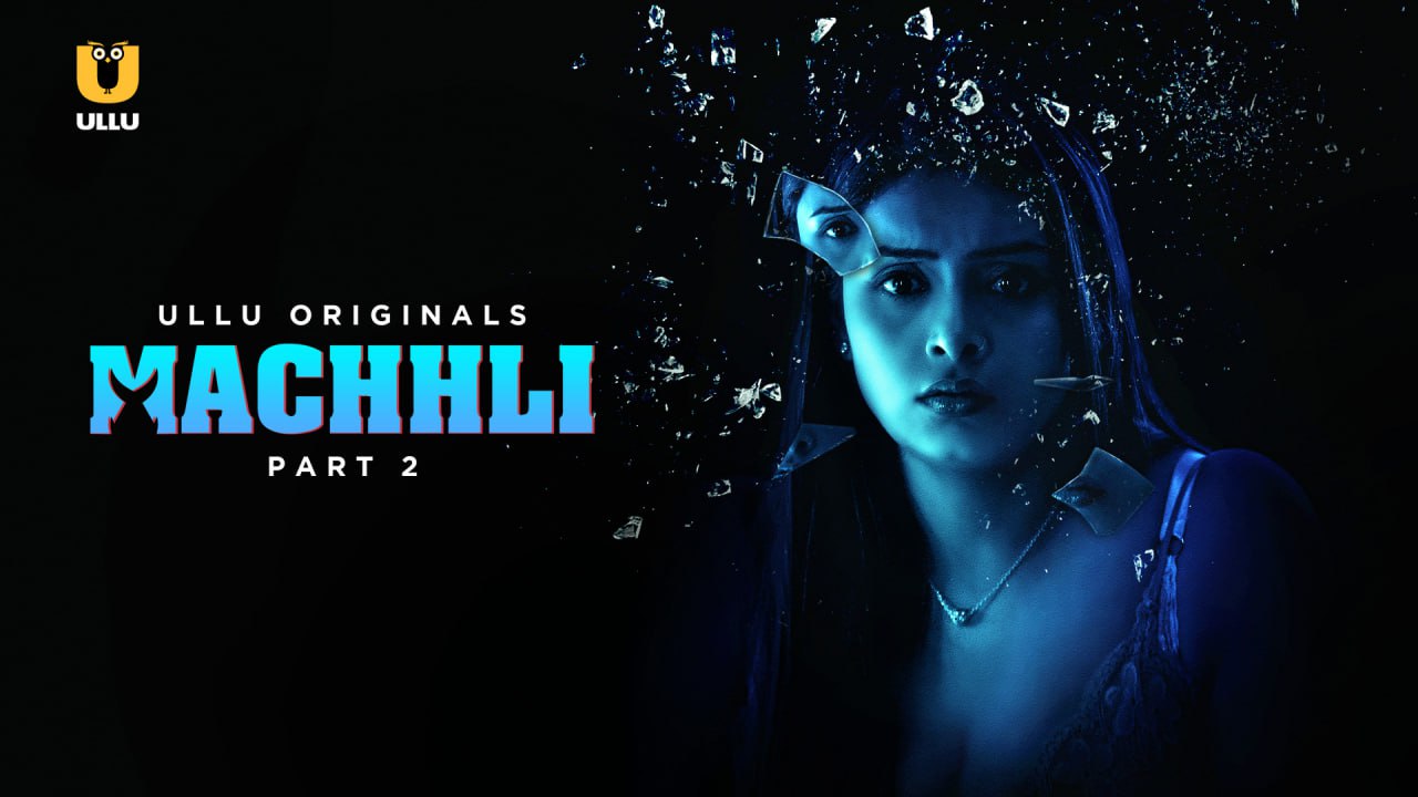 Machhli – Part 2 (2024) ULLU Season 1 Episode 5