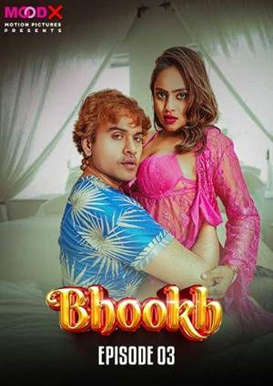 Bhookh (2024) Moodx Season 1 Episode 3