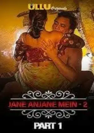 Jane Anjane Mein Part II (2020) Hindi UllU