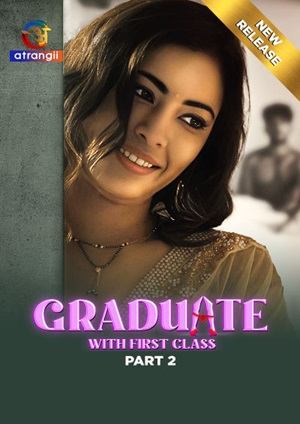 Graduate With First Class Part 2 (2024) Atrangii Season 1 Episode 5-8