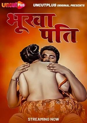 Bhukha Pati (2024) Uncutplus Hot Web Series