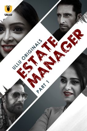 Estate Manager – Part 1 (2024) ULLU Season 1 Episode 1
