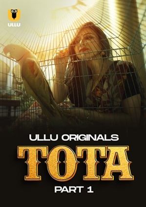 Tota – Part 1 (2024) Ullu Season 1 Episode 1