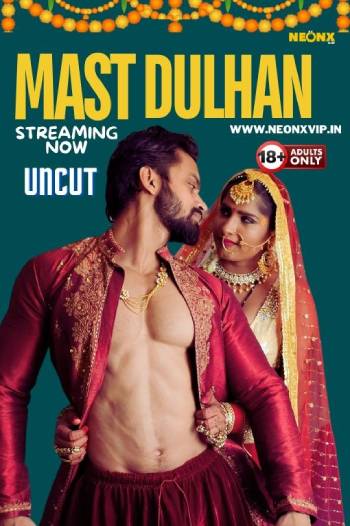 Mast Dulhan (2024) Neonx Vip Originals Hindi Watch Online