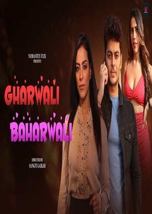 Gharwali Baharwali (2024) Namasteyflix Short Film