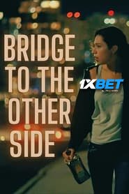 Bridge to the Other Side (2022) Unofficial Hindi Dubbed