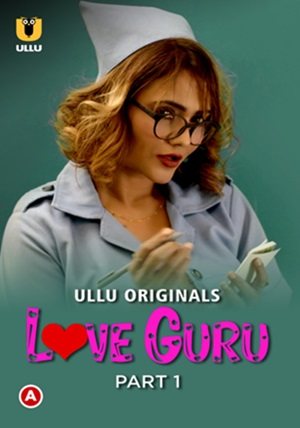 Love Guru – Part 1 (2022) UllU Original