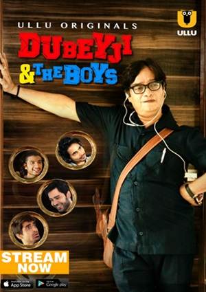 Dubeyji And The Boys (2018) Season 1 Ullu Originals